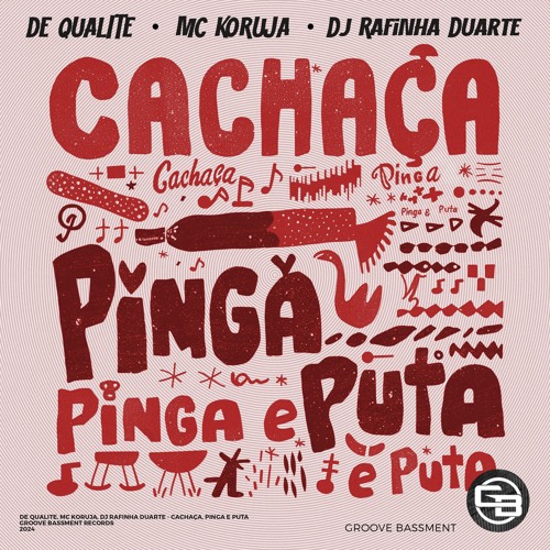De Qualite, Mc Koruja, Dj Rafinha Duarte - Cachaça, Pinga E Puta
