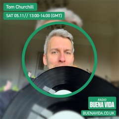 Tom Churchill - Radio Buena Vida 05.11.22