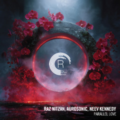 Raz Nitzan, Aurosonic, Neev Kennedy - Parallel Love
