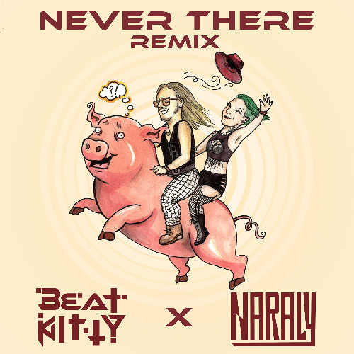 Cake - Never There (Naraly x Beat Kitty flip)