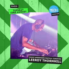 Tuesday Takeover: Mucky Weekender Festival:  Leeroy Thornhill