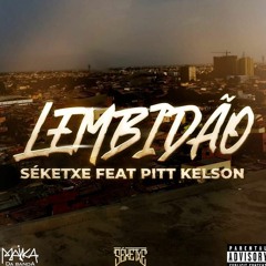 Séketxe ft Pitt Kelson - Lembidão(Rap)(Prod.Boy stan)