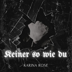 Keiner so wie du - Karina Rose