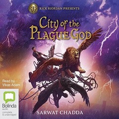 Access [KINDLE PDF EBOOK EPUB] City of the Plague God by  Sarwat Chadda,Vikas Adam,Bo
