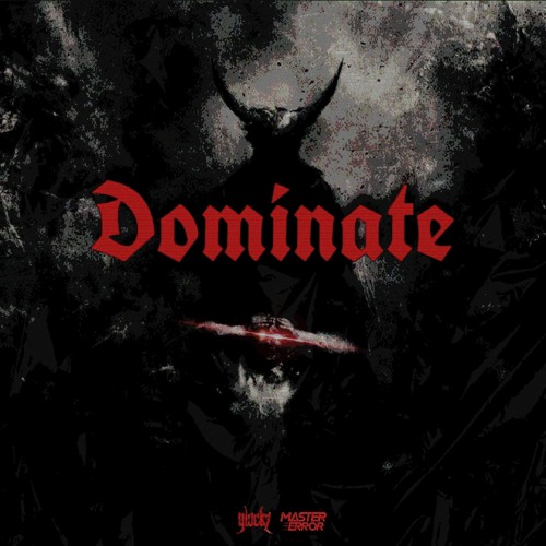 GLOCKZ & MASTER ERROR - DOMINATE