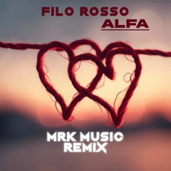 Alfa - Filo Rosso (MRK Music Bootleg remix)