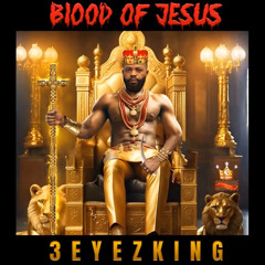 3eyezking-Blood Of Jesus