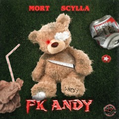 MORT x SCYLLA - FK ANDY (FREE DOWNLOAD)