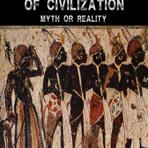 Stream DOWNLOAD/PDF African Origin of Civilization - The Myth or ...