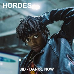 JID - Dance Now [Hordes Remix]