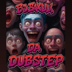 BAXULI - DA DUBSTEP (PREVIA)
