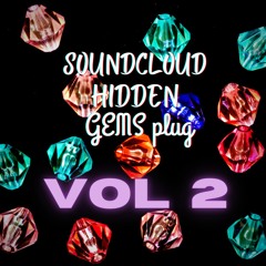 Soundcloud Hidden Gems Vol. 2