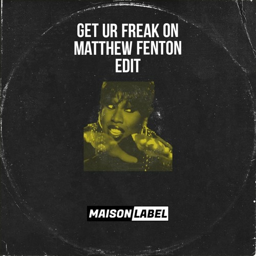 FREE DL: Missy Elliot - Get Ur Freak On (Matthew Fenton Edit)