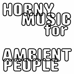 Horny Music for Ambient People w/ Marco Caizzi e Sandra Mason 05-07-2023