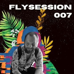 Fly Session 007 | Progressive And Organic House DJ Mix