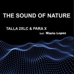 Talla 2XLC & Para X Feat. Mario Lopez - The Sound Of Nature 2020 (Original Mix)