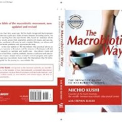 [Free] KINDLE 📑 The Macrobiotic Way: The Definitive Guide to Macrobiotic Living by M
