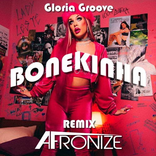Bonekinha - Gloria Groove (Remix Afronize) Free Download