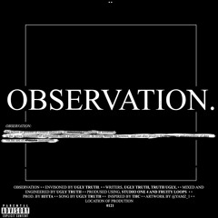 Ugly Truth - Observation (Prod. By HITTA)