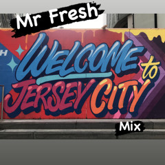 MR FRESH- Welcome to Jersey City mix