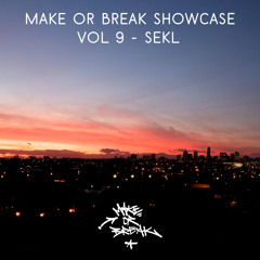 Make or Break Showcase Vol 9 - Sekl