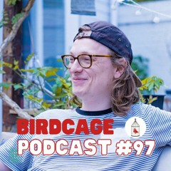 BIRDCAGE PODCAST #97: BALU