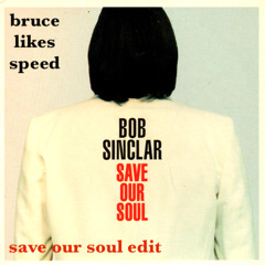 bob sinclar – save our soul (edit)