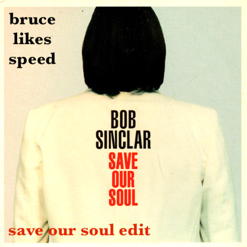 bob sinclar – save our soul (edit)