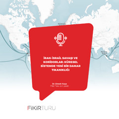 İran-İsrail Savaşı ve koridorlar: Küresel sistemde yeni bir damar tıkanıklığı