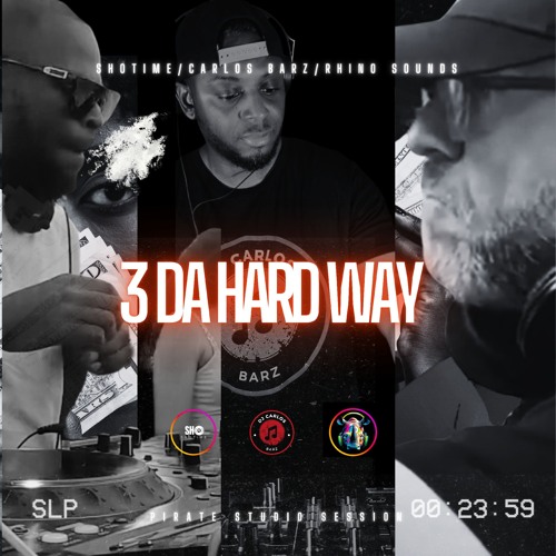Shotime x Carlos Barz x Rhino Sounds 3 Da Hard Way [Pirate Studio Session]