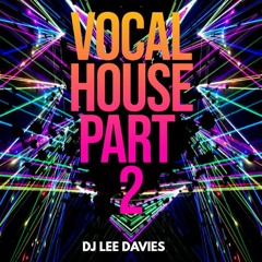 DJ Lee Davies - Vocal House Pt.2 (FREE DOWNLOAD)