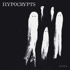 Hypocrypts - Sweet