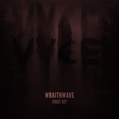 Wraithwave - 01 | First Set