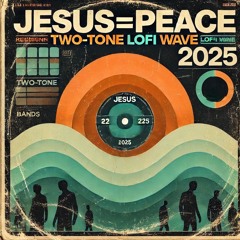 Jesus=Peace (Two-Tone LoFi Wave)