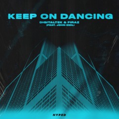 DigitalTek & Firaz - Keep On Dancing (feat. John Emil)