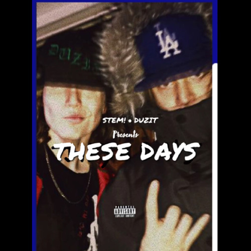 THESE DAYS (Stem!xDUZIT)