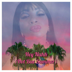 Hey Nahh (Hot Bae Summer)