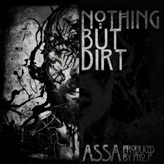 Assa - Nothing But Dirt (Prod. Pro P)