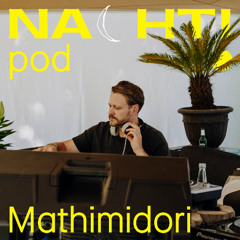 Mathimidori // Nachtipod live from NACHTI 2025