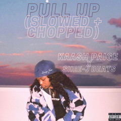 Pull Up- Kaash Paige (slowed + chopped)