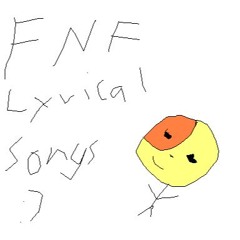 Sick as heck FNF Aethos-like/Lyrical Songs