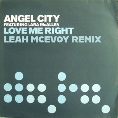 Angel City - Love Me Right (Leah McEvoy Remix) FREE DL