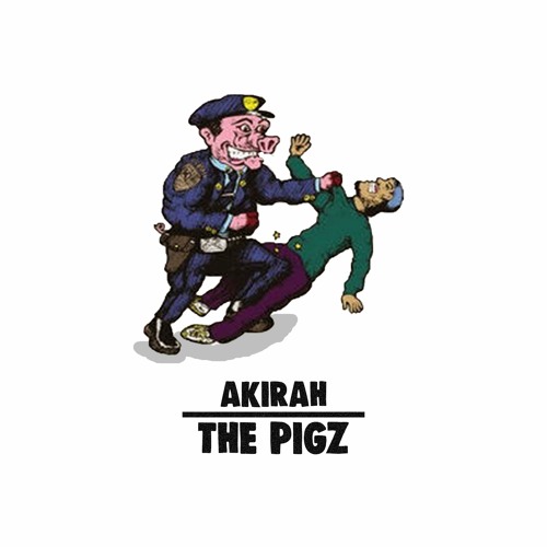 AKIRAH - THE PIGZ (FREE DOWNLOAD)