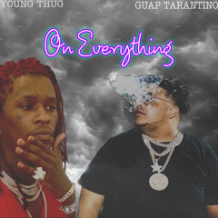 On Everything (feat. Young Thug, Guap Tarantino) [Prod. Quay Global] LEAKED 2022