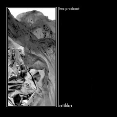 HRA PODCAST 094 // ATIKKA [LIVE]