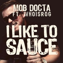 I Like to Sauce (feat. WhoIsRog)