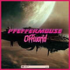 Pfeffermouse - Offworld