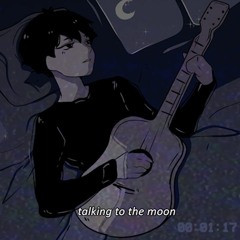 talking to the moon - (slowed acoustic cover)