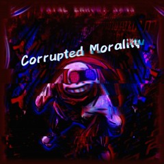 Corrupted Morality (Fatal Error's Theme) (Fanmade)