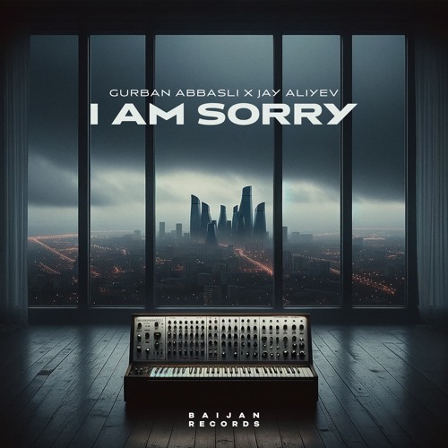 Gurban Abbasli, Jay Aliyev - I Am Sorry